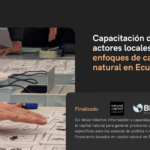 Apoyo a la participación y capacitación de actores locales en enfoques de capital natural en Ecuador